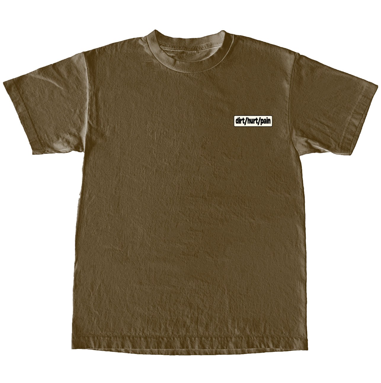DIRT/HURT/PAIN/ TEE